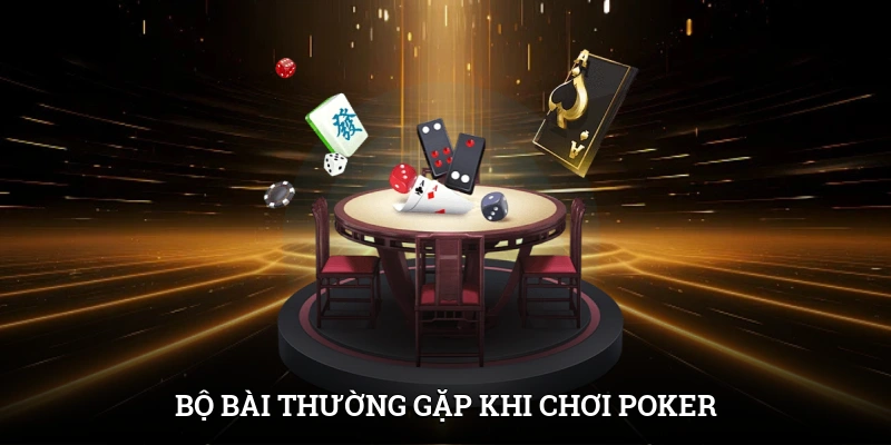 Poker Casino Là Gì? Siêu Phẩm Game Trí Tuệ Hút Khách 4 Bộ bài thường gặp khi chơi Poker