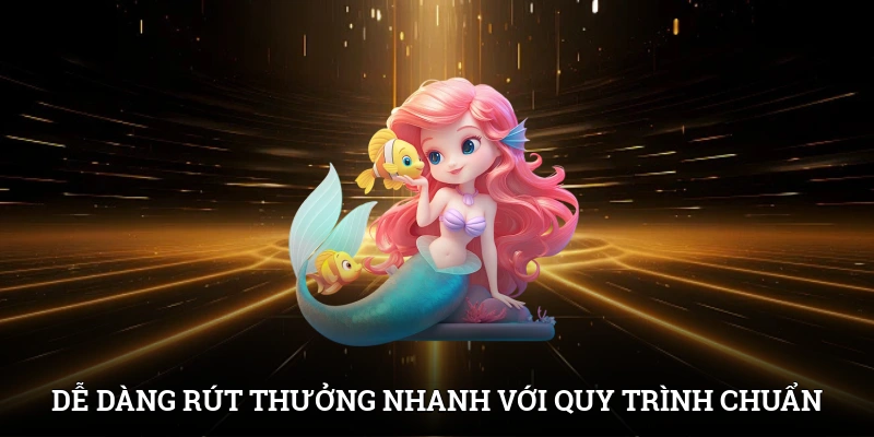 Dễ dàng rút thưởng nhanh với quy trình chuẩn
