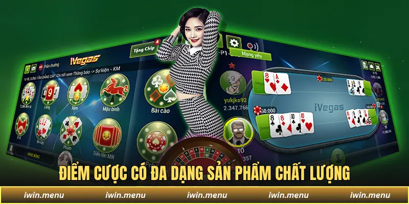 Điểm cược có đa dạng sản phẩm chất lượng