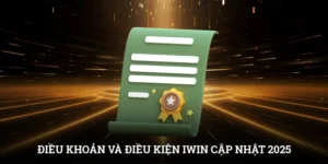 Điều Khoản Và Điều Kiện IWIN Cập Nhật Mới Nhất 2025