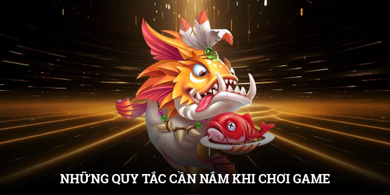 Những quy tắc cần nắm khi chơi game