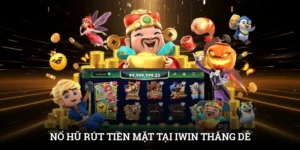 Nổ Hũ Rút Tiền Mặt Tại IWIN - Đổi Thưởng Nhanh, Thắng Dễ