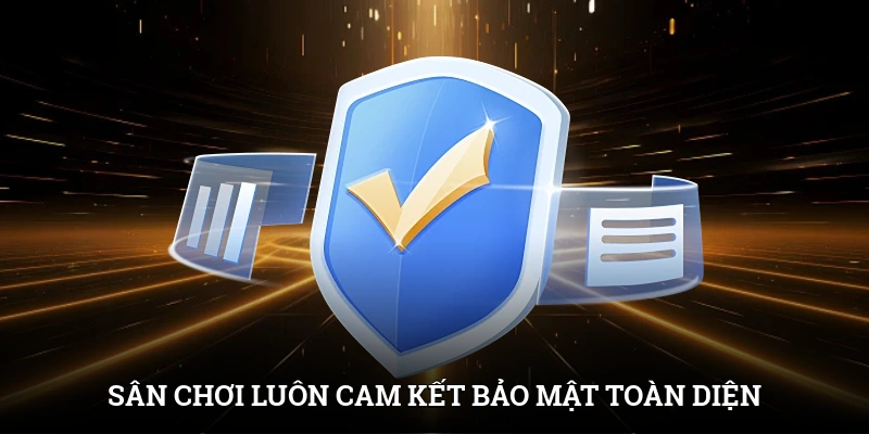 Privacy Policy 3 Sân chơi luôn cam kết bảo mật toàn diện