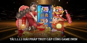 Tải 1.1.1.1 - Giải Pháp Truy Cập Cổng Game IWIN Mượt Mà Hơn